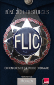 FLIC - CHRONIQUES DE LA POLICE ORDINAIRE