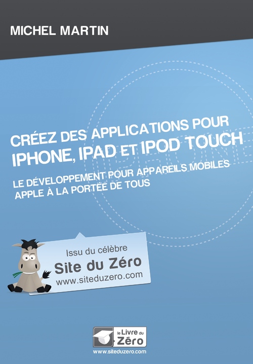 Michel Martin, "Créez des applications pour Iphone, Ipad et Ipod touch"