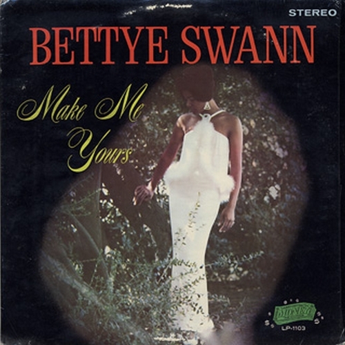 Bettye Swann : Album " Make Me Yours " Money Records LP 1103 [ US ]