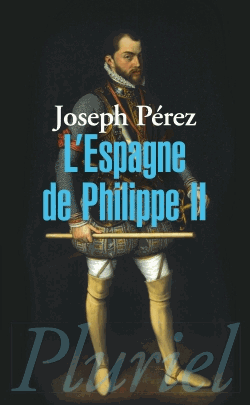 L'Espagne de Philippe II - de Joseph Pérez