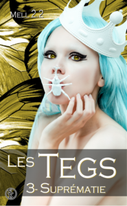 Les TEGS, série (Mel 2.2)