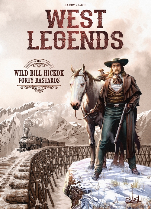 West legends - Tome 05 Wild Bill Hickock - Jarry & Laci & Nanjan