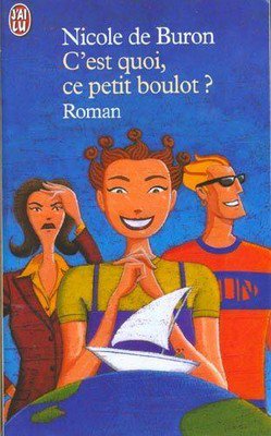 C'est quoi ce petit boulot ? de Nicole de Buron
