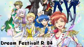 Dream Festival! R 04