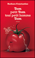 Tom, petit Tom, tout petit homme, Tom (Barbara Constantine‏)