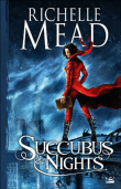 "Succubus nights" de Richelle Mead (2011)