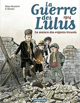 La guerre des Lulus tome 1 : 1914 - La maison des enfants trouvés