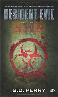S. D. Perry : R?sident Evil T2 - La crique de Caliban 