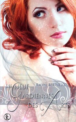 Les neuf gardiennes des arts (Rachel Berthelot)