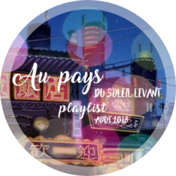 Playlist Aout 2018 : Au pays du soleil levant