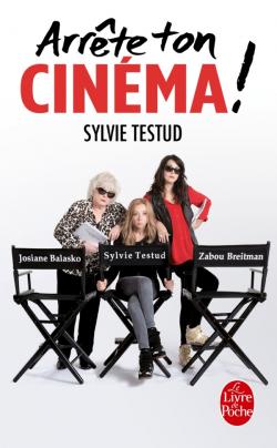 Arrête ton cinema de Sylvie Testud