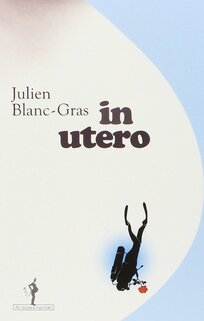 In utero de Julien Blanc Gras