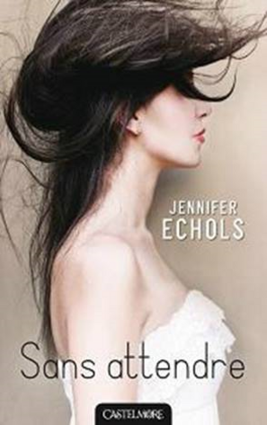 Sans attendre - Jennifer Echols