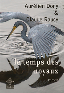 Aurélien Dony & Claude Raucy, Le temps des noyaux, roman, Éditions M.E.O. 2016 – Traversées, revue littéraire