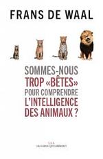 Frans de Waal, Sommes nous trop « bêtes » pour comprendre l’intelligence des animaux ?, Les liens qui libèrent