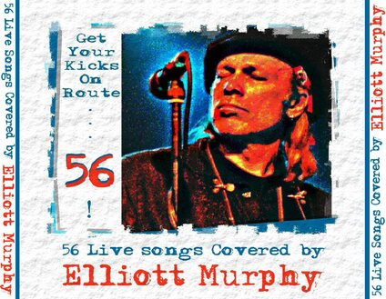 Des tonnes de reprises! Elliott Murphy - Get your kicks on Route 56