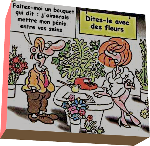 Dites le avec des fleurs (Humour)