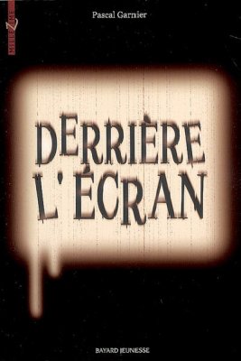 Pascal Garnier : Derri?re l'?cran