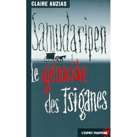Samudaripen, le génocide des Tsiganes - Achat / Vente livre Claire ...