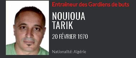 NOUIOUA TARIK  Entraîneur des Gardiens de buts Senior