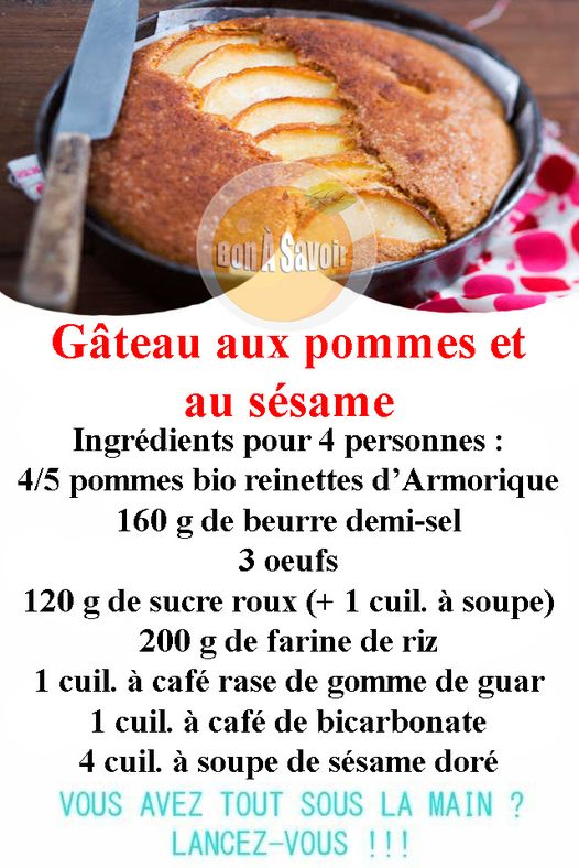 Peut être une image de aliment et texte qui dit ’GonASavoir BonA Gâteau aux pommes et au sésame Ingrédients pour 4 personnes: 4/5 pommes bio reinettes d’ Armorique 160 g de beurre demi-sel 3 oeufs 120 g de sucre roux + 1 cuil. à soupe) 200 g de farine de riz 1 cuil. à café rase de gomme de guar 1 cuil. à café de bicarbonate 4 cuil. à soupe de sésame doré VOUS AVEZ TOUT SOUS LA MAIN? LANCEZ-VOUS!!!’