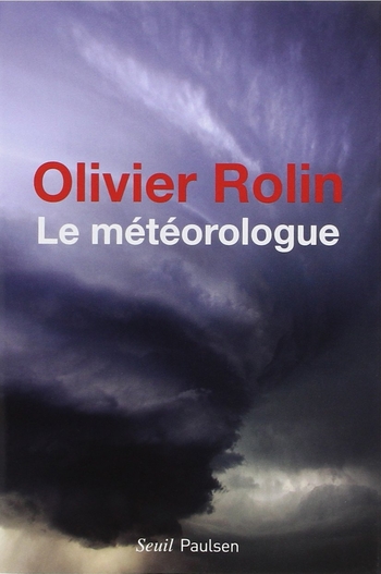 Le mÃ©tÃ©orologue de Olivier Rolin