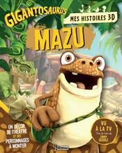 Gigantosaurus - mes histoires en 3D- Mazu 