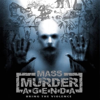 MASS MURDERER AGENDA_Bring The Violence