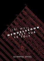 Jiří Weil, Mendelssohn est sur le toit, Le nouvel Attila