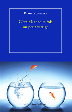 "C'était à chaque fois un petit vertige" de Daniel Konieczka