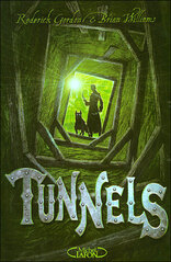 Tunnels - Tome 01 - Tunnels - Roderick Gordon - broché - Achat ...
