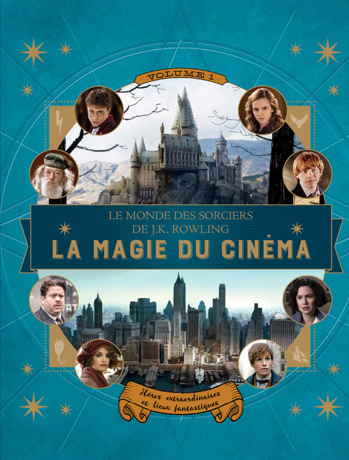 Le monde des sorciers de J.K. Rowling - La magie du cinéma - Jody Revenson
