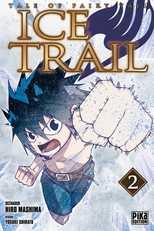 Tale of Fairy tail - Ice trail - Tome 02 - Hiro Mashima & Yûsuke Shirato