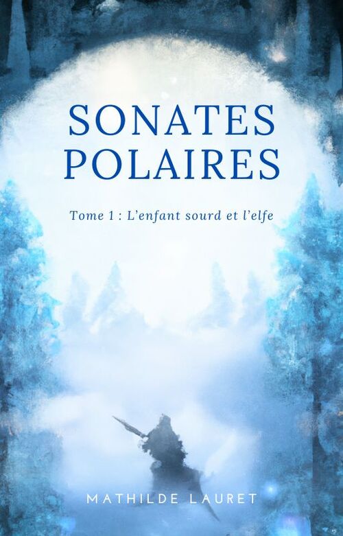 Sonates Polaires - Tome 1 : l'enfant sourd et l'elfe