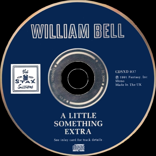 William Bell : CD " A Little Something Extra Previously Unissued Recordings From The 60's " Stax Ace Records CDSXD 937 [ UK ]