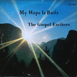 The Gospel Exciters - My Hope Is Built