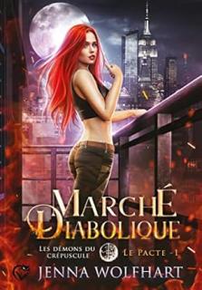 démons crépuscule, tome Marché diabolique (Jenna Wolfhart)