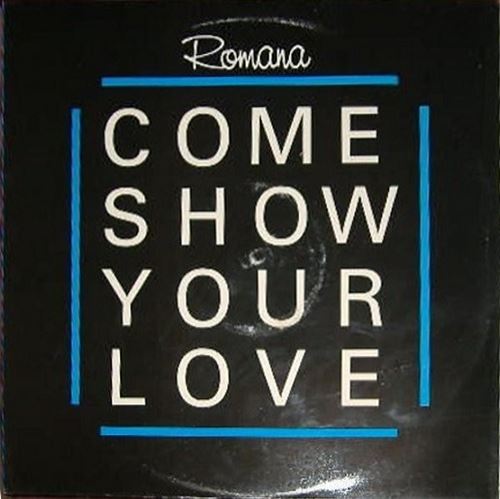 Romana - Come Show Your Love (1988)