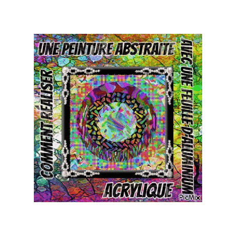 Dessin et peinture - vidéo 3843 : Comment réaliser une peinture abstraite avec une feuille d'aluminium ? - acrylique.