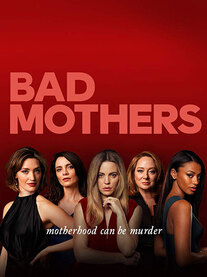 #36 Bad Mother, la série