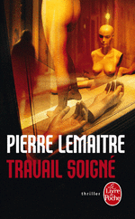 Travail soigné, Pierre LEMAITRE