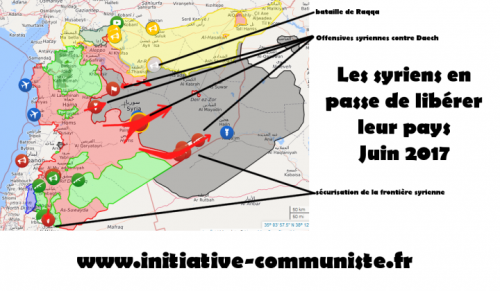 Les syriens reconquièrent leur pays contrecarrant les plans de l’impérialisme US (IC.fr-25/06/2017)