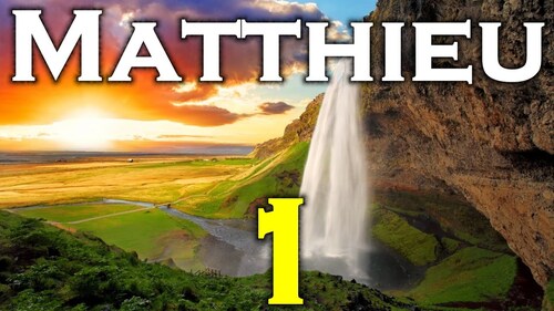 Matthieu chapitre 1-17 Et 19-25