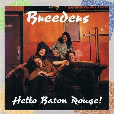 Le choix des lecteurs (9) : The Breeders - Hello Baton Rouge!