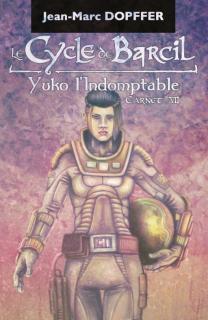 Le Cycle de Barcil - Yuko l'Indomptable (Jean-Marc Dopffer)