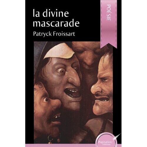 La divine mascarade, de Patryck Froissart