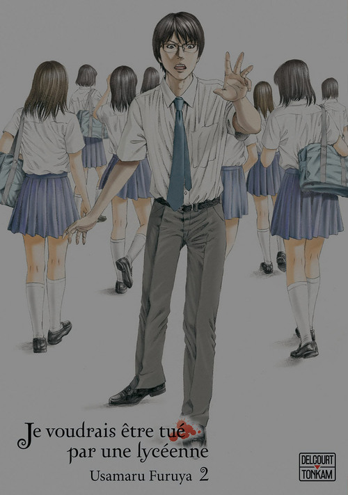 Je voudrais être tué par une lycéenne - Tome 02 - Usamaru Furuya