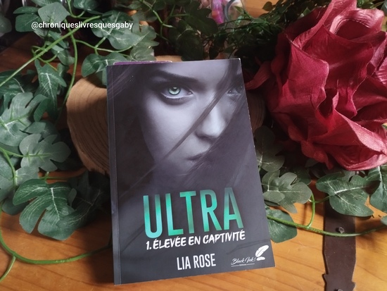 Ultra, tome élevée captivité (Lia Rose)