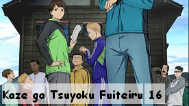 Kaze ga Tsuyoku Fuiteiru 16