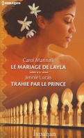 Chronique Le mariage de Layla de Carol Marinelli et Trahie par le prince de Jennie Lucas